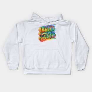 Loud n’ Proud, Bright Rainbow Graphic with a message Kids Hoodie